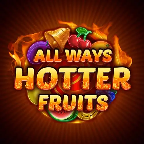 Allways Hotter Fruits