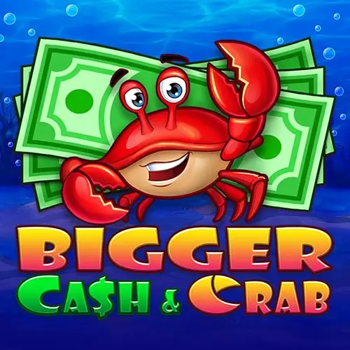 Bigger Cash and Crab