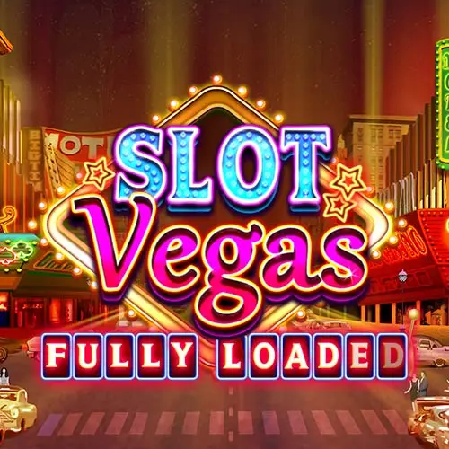 Slot Vegas - Fully Loaded