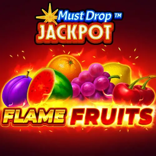 Must Drop JACKPOT Flame Fruits