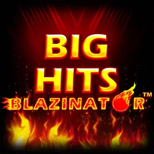 Big Hits Blazinator