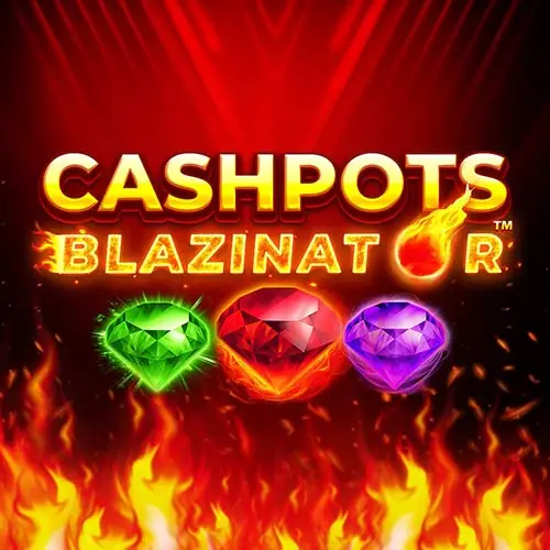 Cashpots Blazinator
