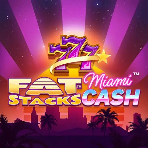 Fat Stacks Miami Cash
