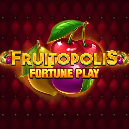 Fruitopolis Fortune Play