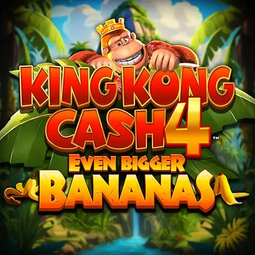 King Kong Cash Even Bigger Bananas 4