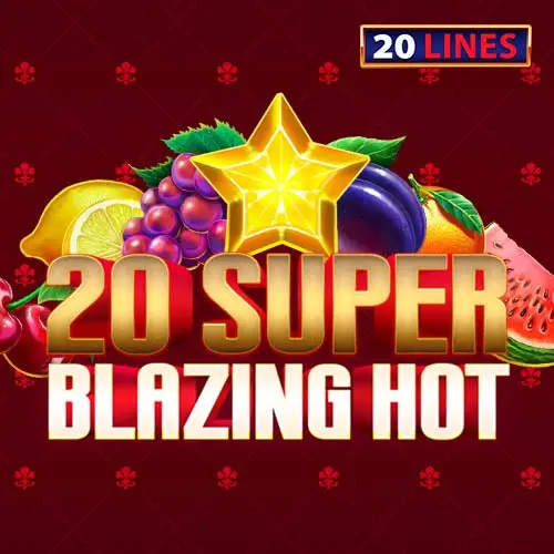 20 Super Blazing Hot