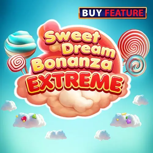 Sweet Dream Bonanza Extreme