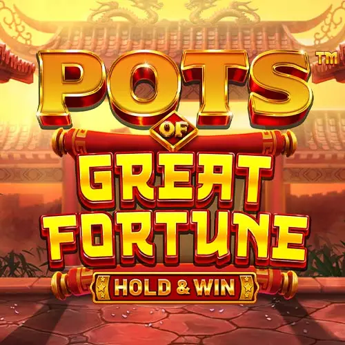 Pots of Great Fortune