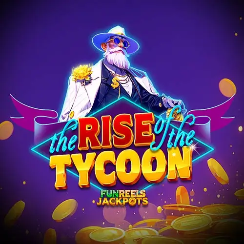 The Rise Of The Tycoon