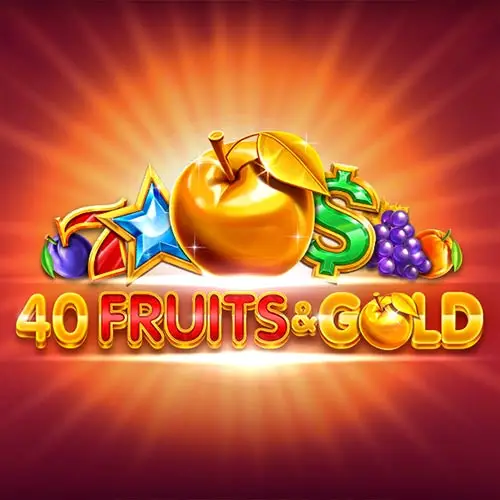 40 Fruits and Gold