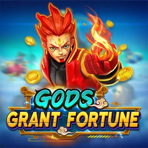 Gods Grant Fortune