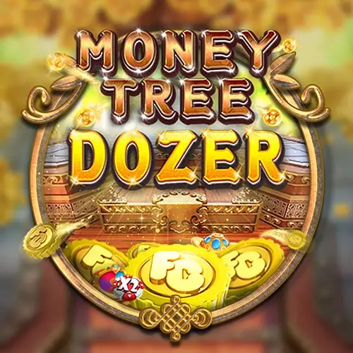 Money Tree Dozer
