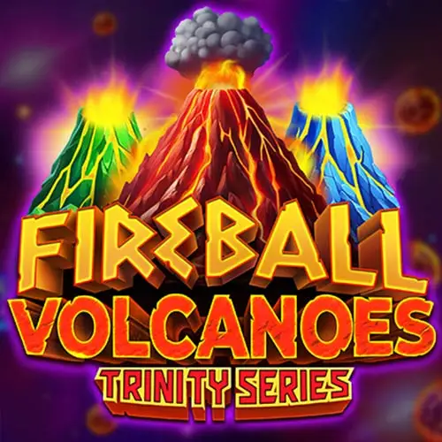 Fireball Volcanoes Trinity Series