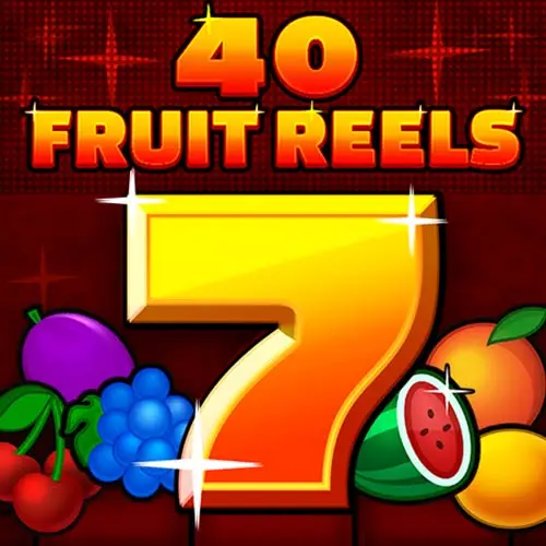 40 Fruit Reels