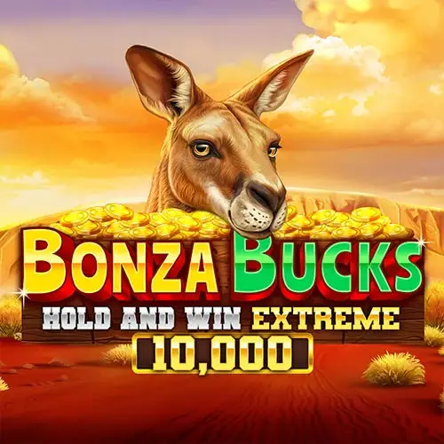 Bonza Bucks Hold and Win Extreme 10000