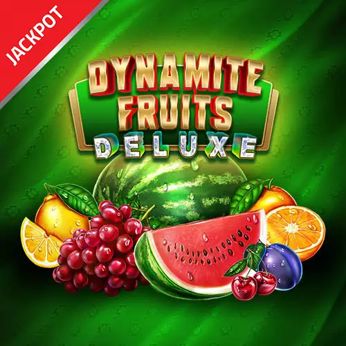 Dynamite Fruits Deluxe Jackpot
