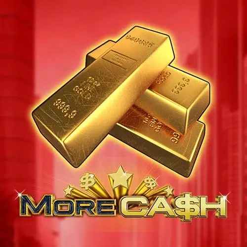 More Cash