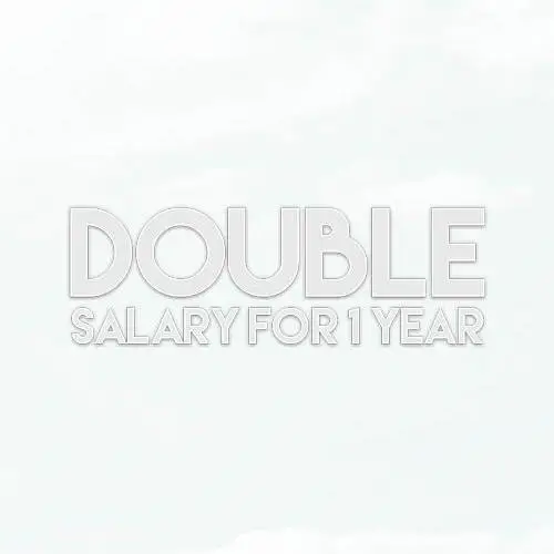 Double Salary for 1 Year