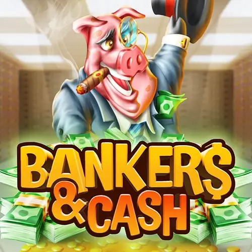 Bankers and Cash