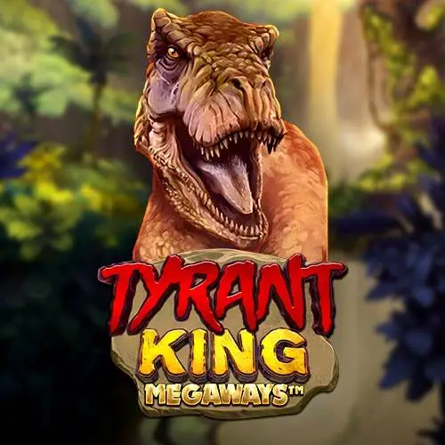 Tyrant King Megaways