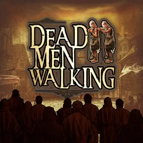 Dead Men Walking
