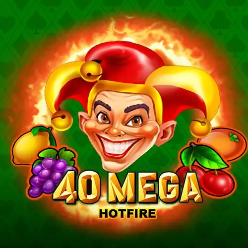 40 Mega Hotfire