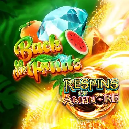 Back to the Fruits Respins of Amun Re
