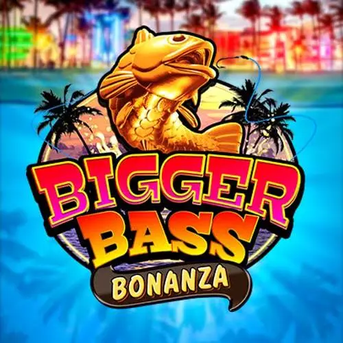 Bigger Bass Bonanza