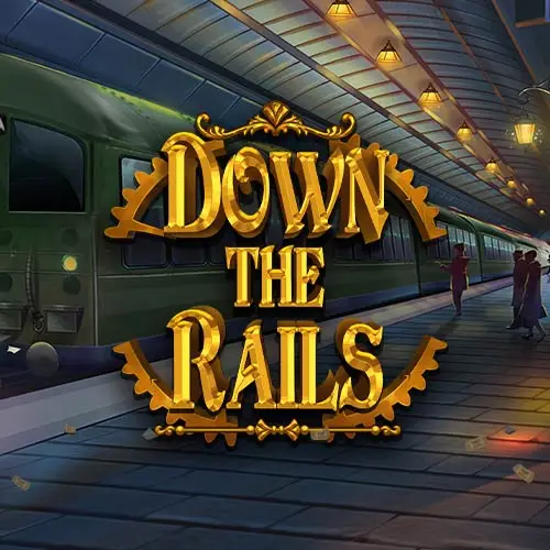 Down the Rails