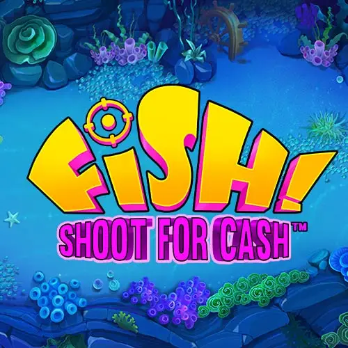 Fish Shoot For Cash