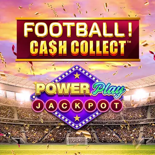 Football! Cash Collect PowerPlay Jackpot