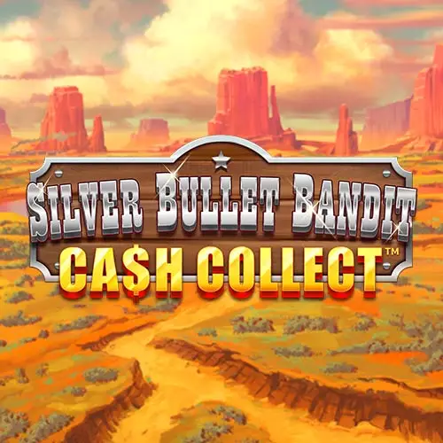 Silver Bullet Bandit Cash Collect