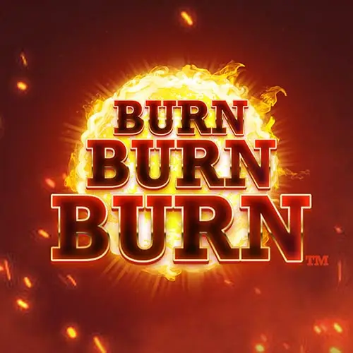 Burn Burn Burn