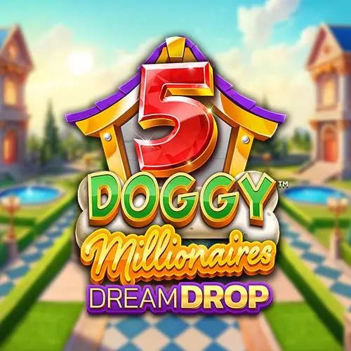 5 Doggy Millionaires Dream Drop