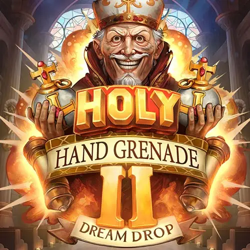 Holy Hand Grenade 2 Dream Drop