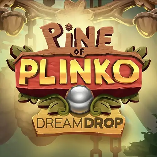 Pine Of Plinko Dream Drop