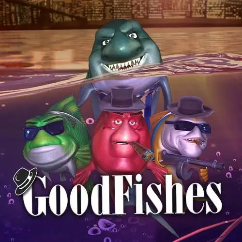 Good Fishes
