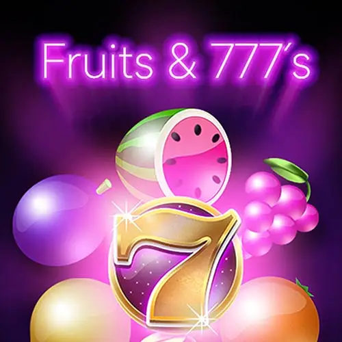 Fruits and 777s