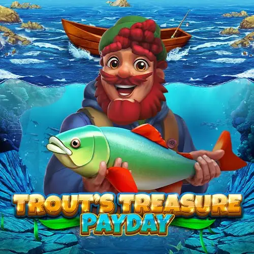 Trouts Treasure Payday