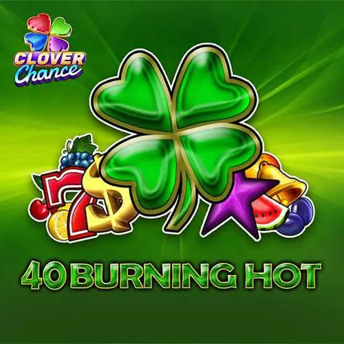 40 Burning Hot