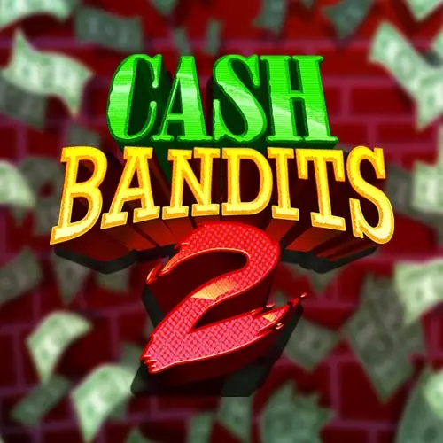Cash Bandits 2