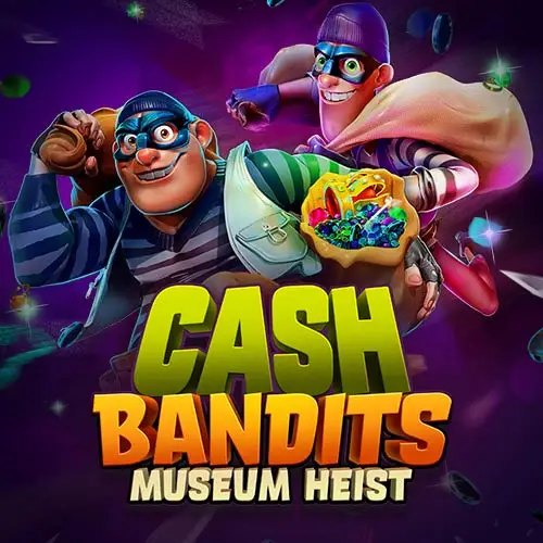 Cash Bandits Museum Heist