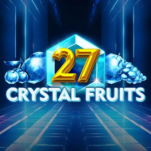 27 Crystal Fruits