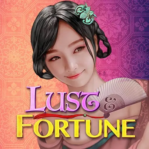 Lust and Fortune