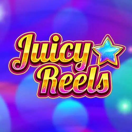 Juicy Reels