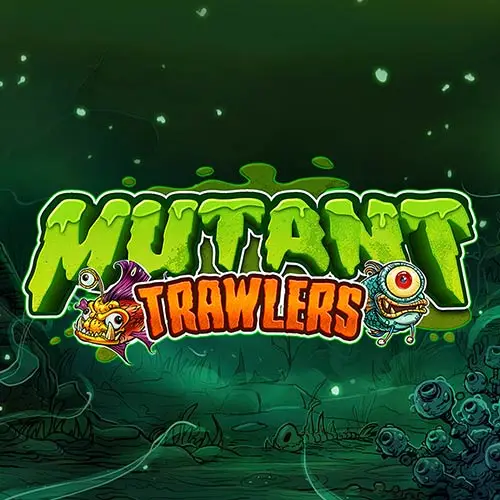 Mutant Trawlers